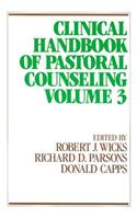 Clinical Handbook of Pastoral Counseling, Vol. 3