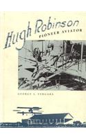 Hugh Robinson, Pioneer Aviator