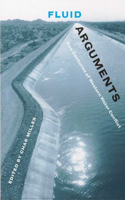 FLUID ARGUMENTS: Five Centuries of Western Water Conflict