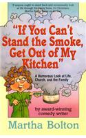 If You Can't Stand the Smoke, Get Out of My Kitchen