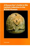 Researcher's Guide to the Lachish Collection in the British Museum