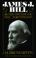 James J. Hill and the Opening of the Northwest