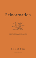 Reincarnation - Described and Explained