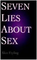 Seven Lies About Sex
