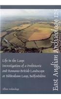 Life in the Loop: Investigation of a Prehistoric and Romano-British Landscape