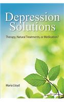 Depression Solutions: Therapy, Natural Treatments or Medication?