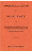 Experimental Lecture By Colonel Spanker