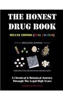 The Honest Drug Book (Deluxe Edition): A Chemical & Botanical Journey Through the Legal High Years