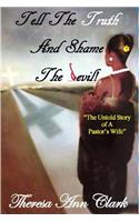 Tell the Truth and Shame the Devil: The Untold Story of a Pastor's Wife