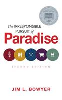 The Irresponsible Pursuit of Paradise