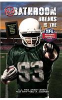 No Bathroom Breaks in the NFL