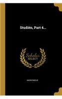 Studiën, Part 4...