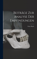 Beiträge Zur Analyse Der Empfindungen