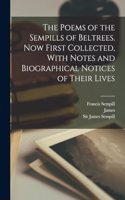 The Poems of the Sempills of Beltrees. Now First Collected, With Notes and Biographical Notices of Their Lives