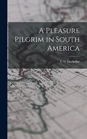 Pleasure Pilgrim in South America