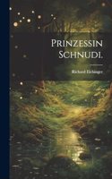 Prinzessin Schnudi.