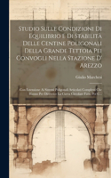 Studio Sulle Condizioni Di Equilibrio E Di Stabilità Delle Centine Poligonali Della Grande Tettoia Pei Convogli Nella Stazione D' Arezzo