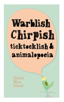 Warblish, Chirpish, Ticktocklish, & Animalopoeia