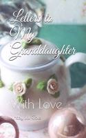 Letters to My Granddaughter: With Love