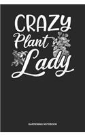 Gardening Notebook: Dotted Log Book For Gardening Freak With A Green Thumb: Crazy Plant Lady Journal Gardening Grandma Gift