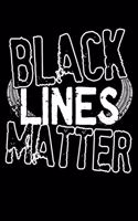 Black Lines Matter: 120 Seiten (6x9 Zoll) Liniertes Notizbuch für Auto Freunde I Automechaniker Journal I Mechatroniker Notizblock I Tuner Notizheft