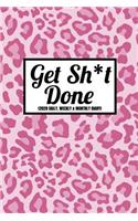 Get Sh*t Done (2020 Daily, Weekly & Monthly Diary)