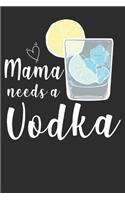 Mama needs a Vodka