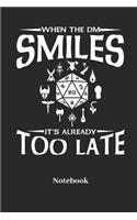 When The DM Smiles It's Already Too Late Notebook