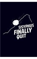 Sisyphus finally quit