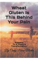 Wheat Gluten Is This Behind Your Pain