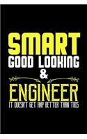 Smart, good-looking & engineer. It doesn't get any better than this