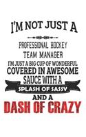 I'm Not Just A Professional Hockey Team Manager
