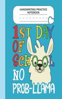 Handwriting Practice Notebook - 1st day of school No Prob-llama