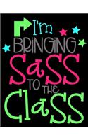 I'm Bringing Sass To The Class: Weekly Homework Tracking Notebook and Monthly Calendar, Write and Check Off Assignments Elementary School