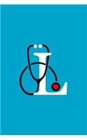 Initial L Monogram Stethoscope Journal: (Appreciation Gift for Nurses)