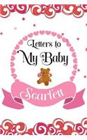 Letters to My Scarlett: Mother's Day Appreciation Journal, Mom to Daughter, New Moms, Gratitude Diary Book, Composition Notebook