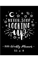 2020 Weekly Planner - Never Stop Looking Up
