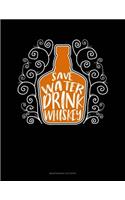 Save Water Drink Whiskey: Maintenance Log Book(67 Maintenance Log Book)