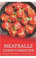 Meatballs Cooked to Perfection