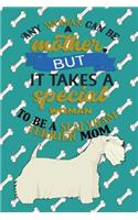 Any Woman Can Be A Mother, But It Takes A Special Woman To Be A Sealyham Terrier Mom: Journal Composition Notebook for Dog and Puppy Lovers