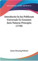 Introductio in Jus Publicum Universale Ex Genuinis Juris Naturae Principiis (1758)