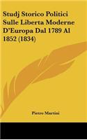 Studj Storico Politici Sulle Liberta Moderne D'Europa Dal 1789 Al 1852 (1834)