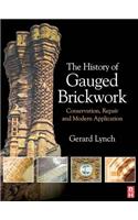The History of Gauged Brickwork: (Routledge Series in Conservation and Museology)