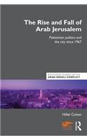 The Rise and Fall of Arab Jerusalem