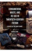 Consumerism, Waste, and Re-Use in Twentieth-Century Fiction