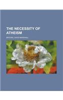 The Necessity of Atheism