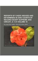 Reports of Cases Argued and Determined in Ohio Courts of Record Except Supreme and Circuitv. 1-31 Volume 18: (English)