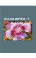 Comedies En Prose (13 )