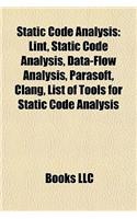 Static Code Analysis: Lint, Data-Flow Analysis, Parasoft, Clang, List of Tools for Static Code Analysis, Definite Assignment Analysis, Verac