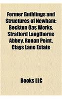 Former Buildings and Structures of Newham: Beckton Gas Works, Stratford Langthorne Abbey, Ronan Point, Beckton Gas Works, Stratford Langthorne Abbey, Ronan Point, Clays Lane Estate Clays Lane(English)